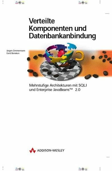Verteilte Komponenten und Datenbankanbindung . Mehrstufige Architekturen mit SQLJ und Enterprise JavaBeansTM 2.0: Mehrstufige Architekturen mir SQLJ ... JavaBeans 2.0 (Allgemein: Datenbanken)