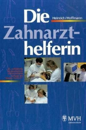 Die Zahnarzthelferin: Ein Lehr- und Nachschlagebuch