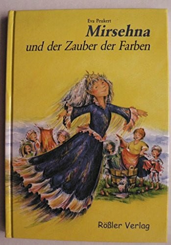 Mirsehna und der Zauber der Farben