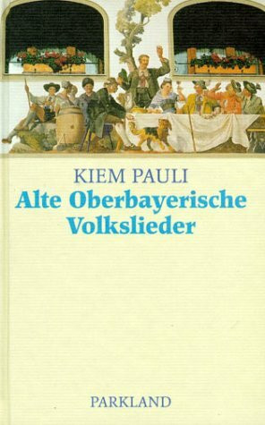 Alte oberbayrische Volkslieder