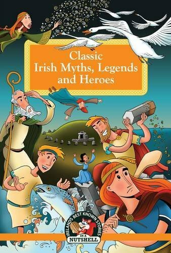 Classic Irish Myths, Legends and Heroes
