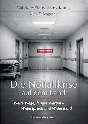 Die Notfallkrise auf dem Land: Weite Wege, langes Warten - Widerspruch und Widerstand