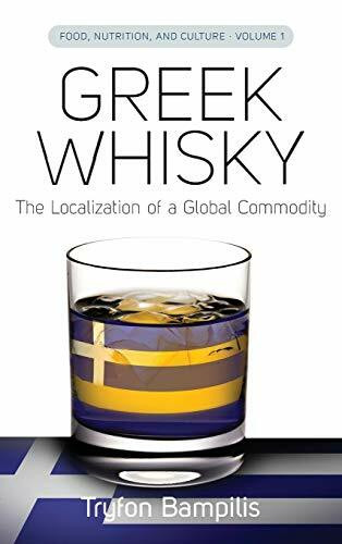 Greek Whisky: The Localization of a Global Commodity (Food, Nutrition, and Culture, Band 1)