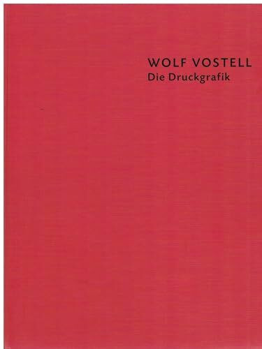 Wolf Vostell: Die Druckgrafik