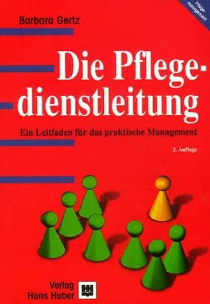 Die Pflegedienstleitung: Leitfaden für das praktische Management