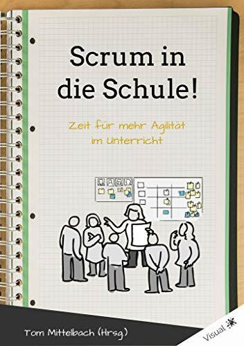 Scrum in die Schule!: Zeit für mehr Agilität im Unterricht