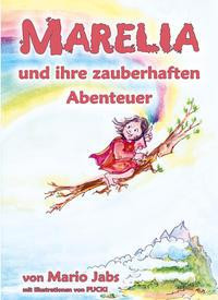 Marelia und ihre zauberhaften Abenteuer