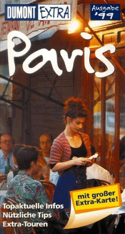 DuMont Extra, Paris: Ausgabe 1999 (DUMONT Extra Reiseführer)