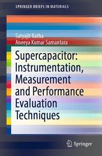 Supercapacitor: Instrumentation, Measurement and Performance Evaluation Techniques