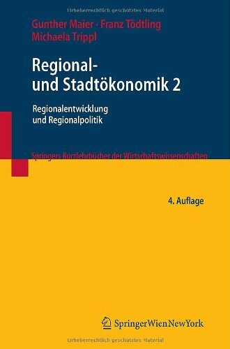 Regional- und Stadtökonomik 2: Regionalentwicklung und Regionalpolitik (Springers Kurzlehrbucher Der Wirtschaftswissenschaften)