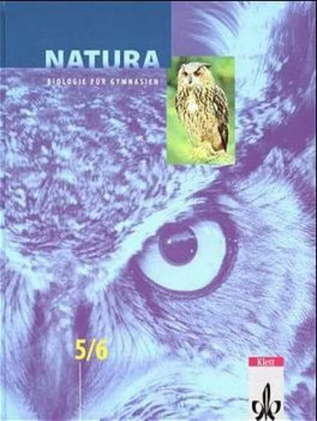 Natura, Biologie für Gymnasien, Neubearbeitung, 5./6. Schuljahr (Natura Biologie. Ausgabe ab 2000)