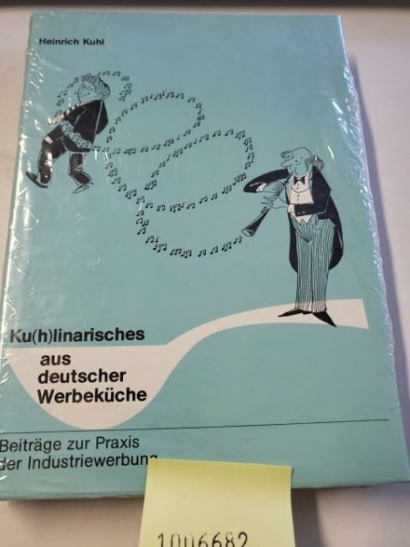 Ku(h)linarisches aus deutscher Werbeküche: Beiträge zur Praxis der Industriewerbung