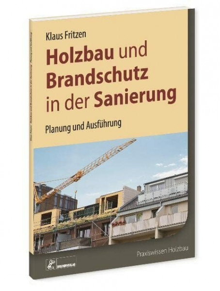 Holzbau und Brandschutz in der Sanierung: Planung und Ausführung