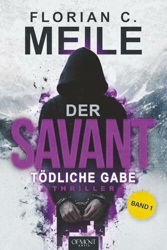 DER SAVANT – Tödliche Gabe: Sechs Tote, ein Muster, kein Entkommen. Ein nervenzerreißender Thriller aus den Schweizer Alpen