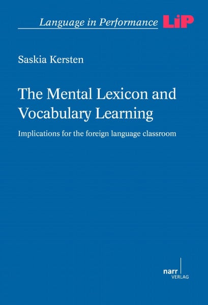 The Mental Lexicon and Vocabulary Learning: Implications for the foreign language classroom (Language in Performance)