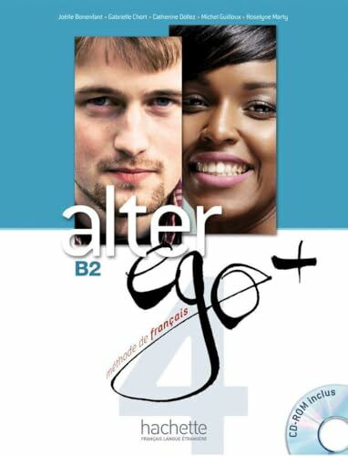 Alter ego+ 4: Méthode de français / Livre de l’élève – Kursbuch mit CD-ROM