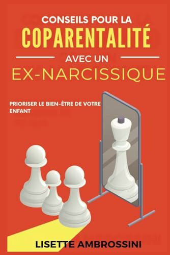 Conseils pour la Coparentalité avec un Ex-Narcissique: Prioriser le Bien-Être de Votre Enfant