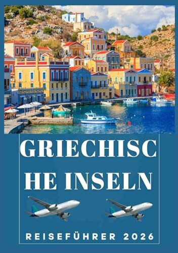 GRIECHISCHE INSELN REISEFÜHRER 2026