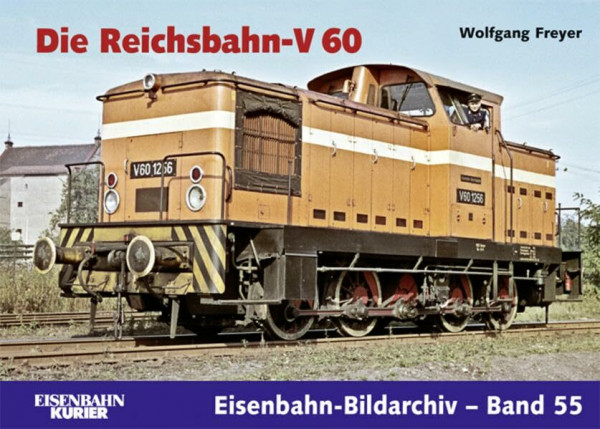 Die Reichsbahn-V 60 (Eisenbahn-Bildarchiv)