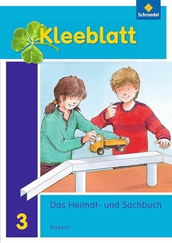 Kleeblatt. Das Heimat- und Sachbuch - Ausgabe 2014 Bayern: Schulbuch 3 mit Schutzumschlag Kleeblatt. Das Heimat- und Sachbuch - Ausgabe 2014 Bayern: Schulbuch 3 mit Schutzumschlag