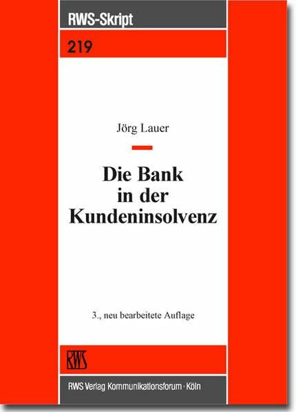 Die Bank in der Kundeninsolvenz (RWS-Skript)