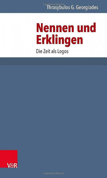 Nennen und Erklingen. Die Zeit als Logos