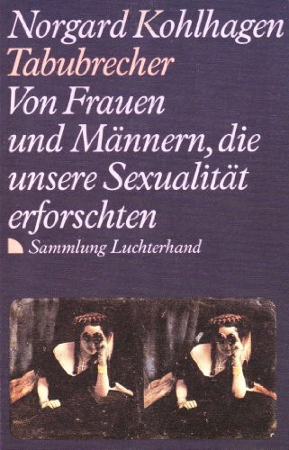 Tabubrecher. Von Frauen und Männern, die unsere Sexualität erforschten
