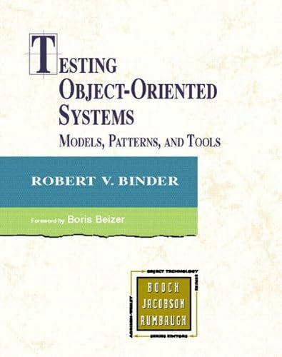 Testing Object-Oriented Systems: Models, Patterns, and Tools (Addison-wesley Object Technology Series)