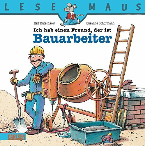 LESEMAUS, Band 3: Ich hab einen Freund, der ist Bauarbeiter