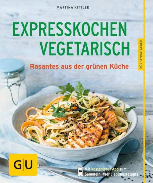 Expresskochen Vegetarisch: Rasantes aus der grünen Küche