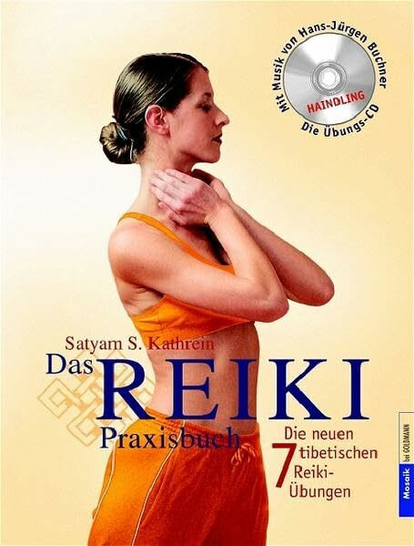 Das Reiki-Praxisbuch: Die 7 neuen tibetischen Reiki-Übungen