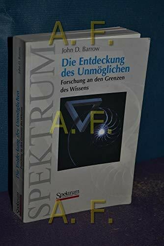 Die Entdeckung des Unmöglichen. Forschung an den Grenzen des Wissens