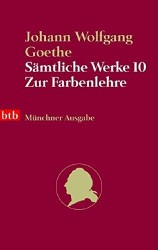 Sämtliche Werke. Münchner Ausgabe / Die Farbenlehre (btb-TB)