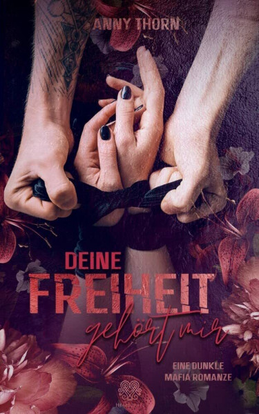 Deine Freiheit gehört mir (Band1) Eine dunkle Mafia Romanze (Pedrow-Dilogie)