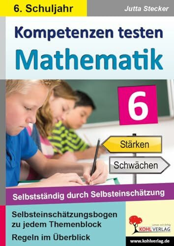 Kompetenzen testen Mathematik Klasse 6: Selbsteinschätzungsbögen zu jedem Themenblock im 6. Schuljahr