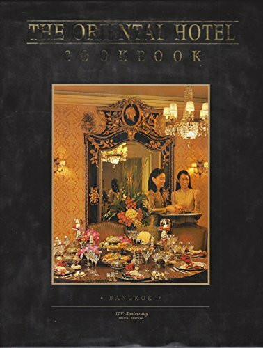 THE ORIENTAL HOTEL COOKING BOOK Bangkok