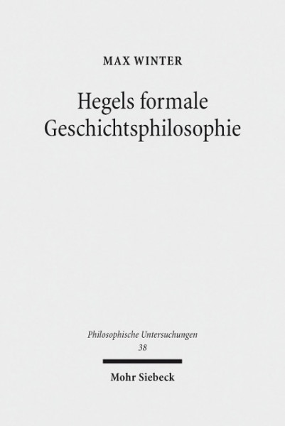 Hegels formale Geschichtsphilosophie