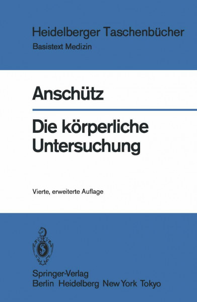 Die körperliche Untersuchung: Mit einer Einführung in die Anamneseerhebung (Heidelberger Taschenbücher)