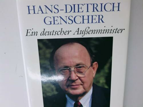 Hans-Dietrich Genscher - Ein deutscher Außenminister. Eine Bildbiographie