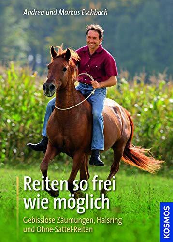 Franckh Kosmos Verlag Reiten So Frei Wie Möglich, Gebisslose Zäumungen, Halsring Und Ohne-Sattel-Reiten