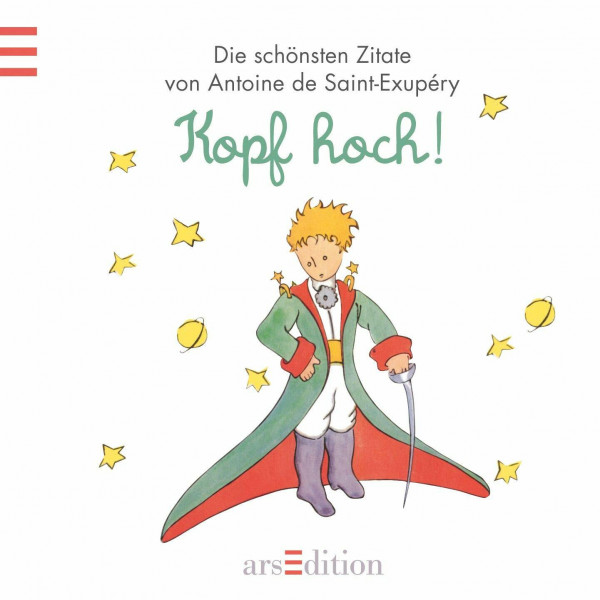 Kopf hoch!: Der Kleine Prinz: Die schönsten Zitate von Antoine de Saint-Exupéry (Kleiner Prinz Minibücher)
