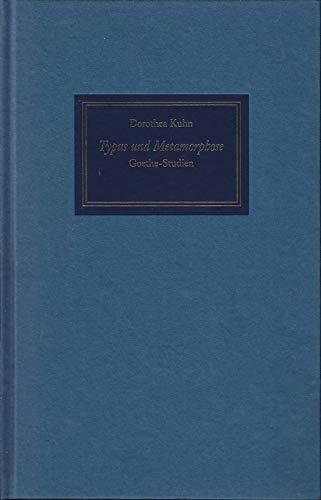 Typus und Metamorphose: Goethe-Studien (Marbacher Schriften) Typus und Metamorphose: Goethe-Studien (Marbacher Schriften)