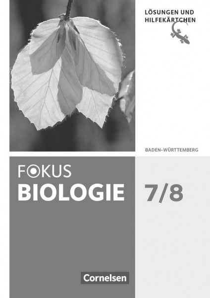 Fokus Biologie - Neubearbeitung - Baden-Württemberg - 7./8. Schuljahr: Lösungen zum Schulbuch mit Hilfekärtchen - Sämtliche Lösungen und gestufte Hilfen zu den Gecko-Aufgaben im Schulbuch