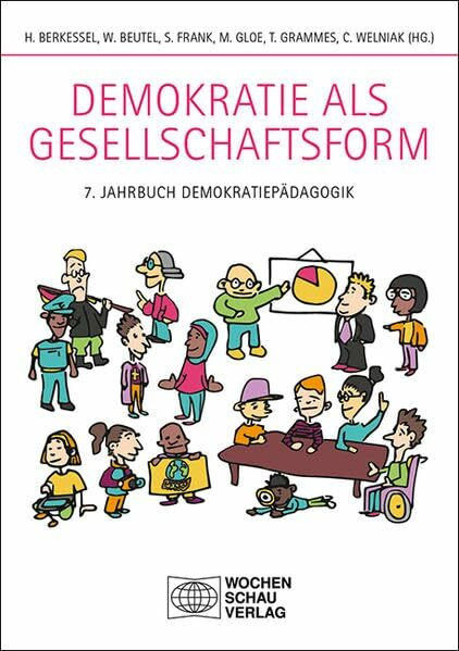 Demokratie als Gesellschaftsform: 7. Jahrbuch Demokratiepädagogik