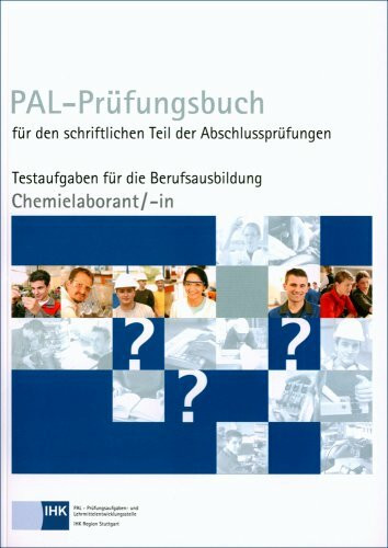 PAL-Prüfungsbuch Chemielaborant/-in: PAL-Prüfungsbuch für den schriftlichen Teil der Abschlussprüfungen