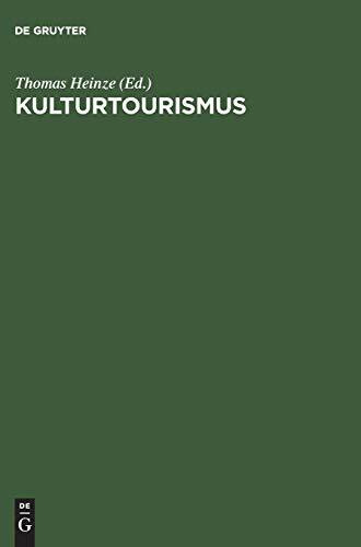 Kulturtourismus: Grundlagen, Trends und Fallstudien