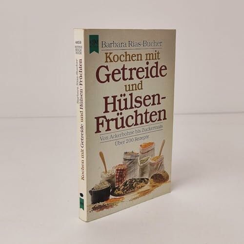 Kochen mit Getreide und Hülsenfrüchten. Von Ackerbohne bis Zuckermais. Über 200 Rezepte. Kochen mit Getreide und Hülsenfrüchten. Von Ackerbohne bis Zuckermais. Über 200 Rezepte.