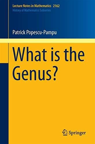 What is the Genus? (History of Mathematics Subseries, Band 2162)