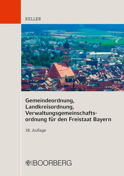 Gemeindeordnung, Landkreisordnung, Verwaltungsgemeinschaftsordnung für den Freistaat Bayern: Textausgabe mit Einführung, Geschäftsordnungsmustern des ... sowie ausführlichem Stichwortverzeichnis