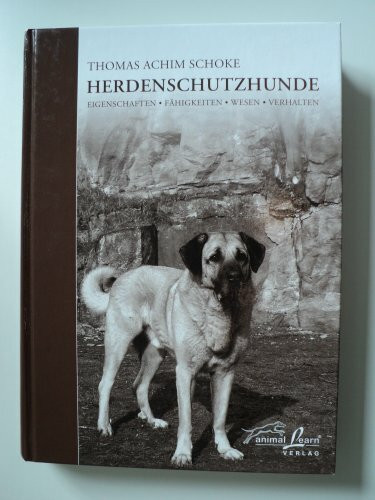 Herdenschutzhunde: Eigenschaften - Fähigkeiten - Wesen - Verhalten